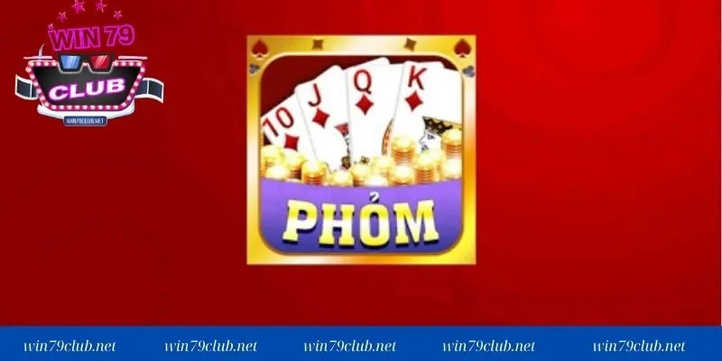 Sơ lược bài Phỏm WIN79