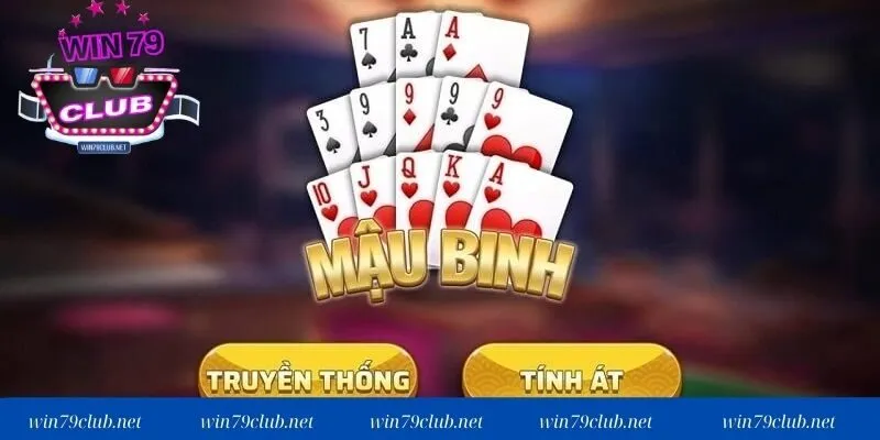 Sơ qua về game Mậu Binh WIN79